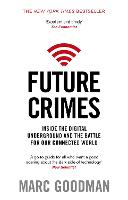 Future Crimes: Inside The Digital Underground and the Battle For Our Connected World
