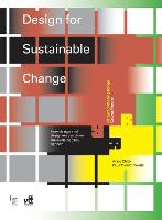 Design for Sustainable Change: How Design and Designers Can Drive the Sustainability Agenda