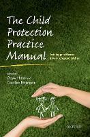 The Child Protection Practice Manual: Training practitioners how to safeguard children (PDF eBook)