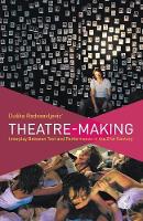 Theatre-Making: Interplay Between Text and Performance in the 21st Century