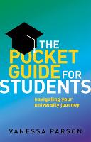 Pocket Guide for Students, The: Navigating Your University Journey