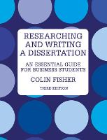 Researching and Writing a Dissertation: An essential guide for business students