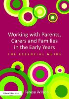 Working with Parents, Carers and Families in the Early Years: The essential guide