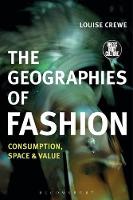 Geographies of Fashion, The: Consumption, Space, and Value