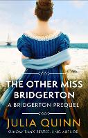 Other Miss Bridgerton, The: A Bridgerton Prequel