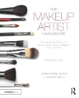 Makeup Artist Handbook, The: Techniques for Film, Television, Photography, and Theatre