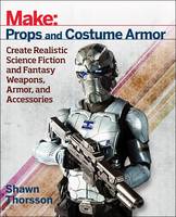 Make: Props and Costume Armor (ePub eBook)