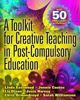 Toolkit for Creative Teaching in Post-Compulsory Education, A