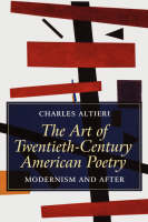 Art of Twentieth-Century American Poetry, The: Modernism and After