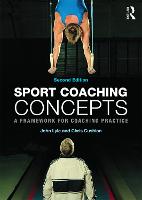 Sport Coaching Concepts: A framework for coaching practice
