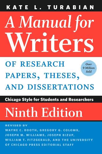  Manual for Writers of Research Papers, Theses, and Dissertations, Ninth Edition, A: Chicago Style for Students...