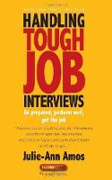 Handling Tough Job Interviews 4th Edition: Be prepared, perform well, get the job