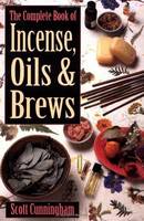 Complete Book of Incense Oills & Brews