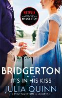 Bridgerton: It's In His Kiss (Bridgertons Book 7): Inspiration for the Netflix Original Series Bridgerton