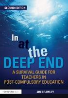 In at the Deep End: A Survival Guide for Teachers in Post-Compulsory Education