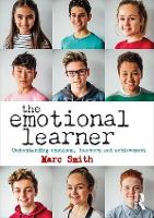 Emotional Learner, The: Understanding Emotions, Learners and Achievement