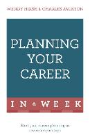 Planning Your Career In A Week: Start Your Career Planning In Seven Simple Steps