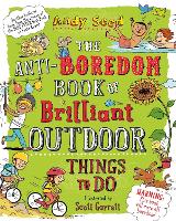 Anti-boredom Book of Brilliant Outdoor Things To Do, The